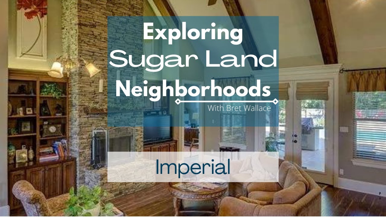 Imperial, Sugar Land, Texas, with Ft. Bend County Realtor Bret Wallace [Virtual Tour]