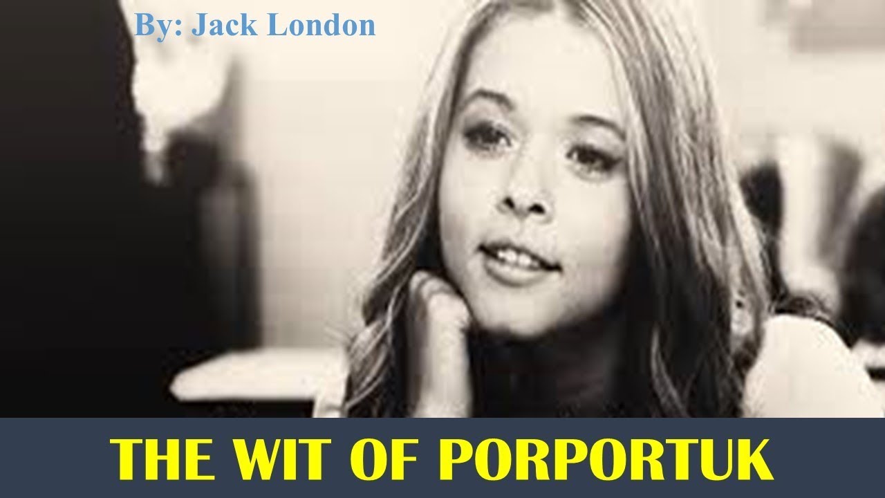 Learn English Through Story - The Wit of Porportuk by Jack London