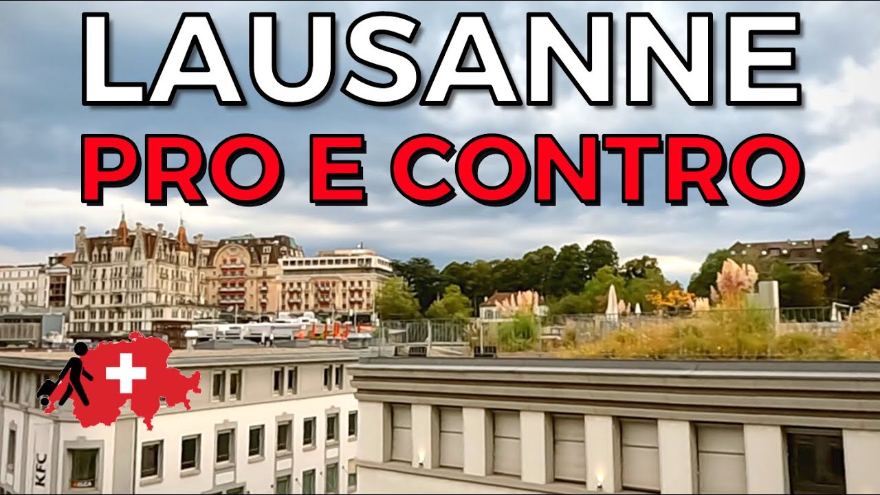 Losanna: Pro e Contro della Seconda Città Più Importante della Svizzera Romanda
