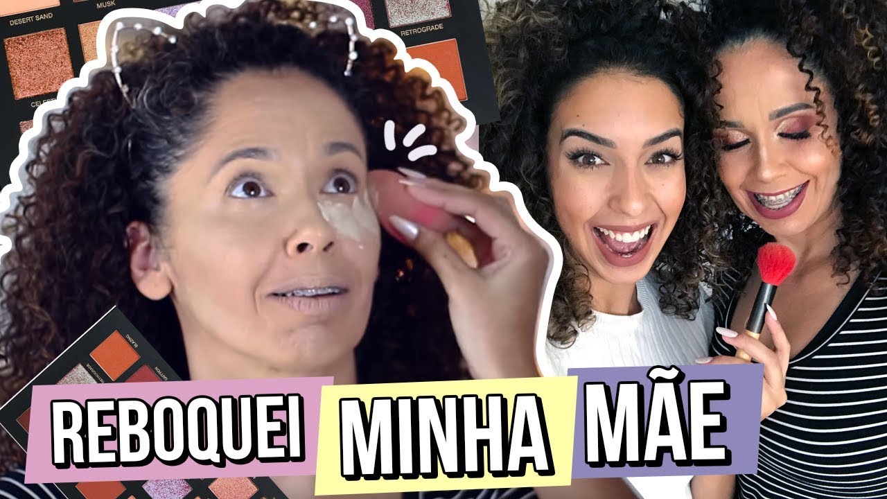 FIZ UM REBOCO DE RESPEITO NA MINHA MÃE | MAQUIANDO MINHA MÃE