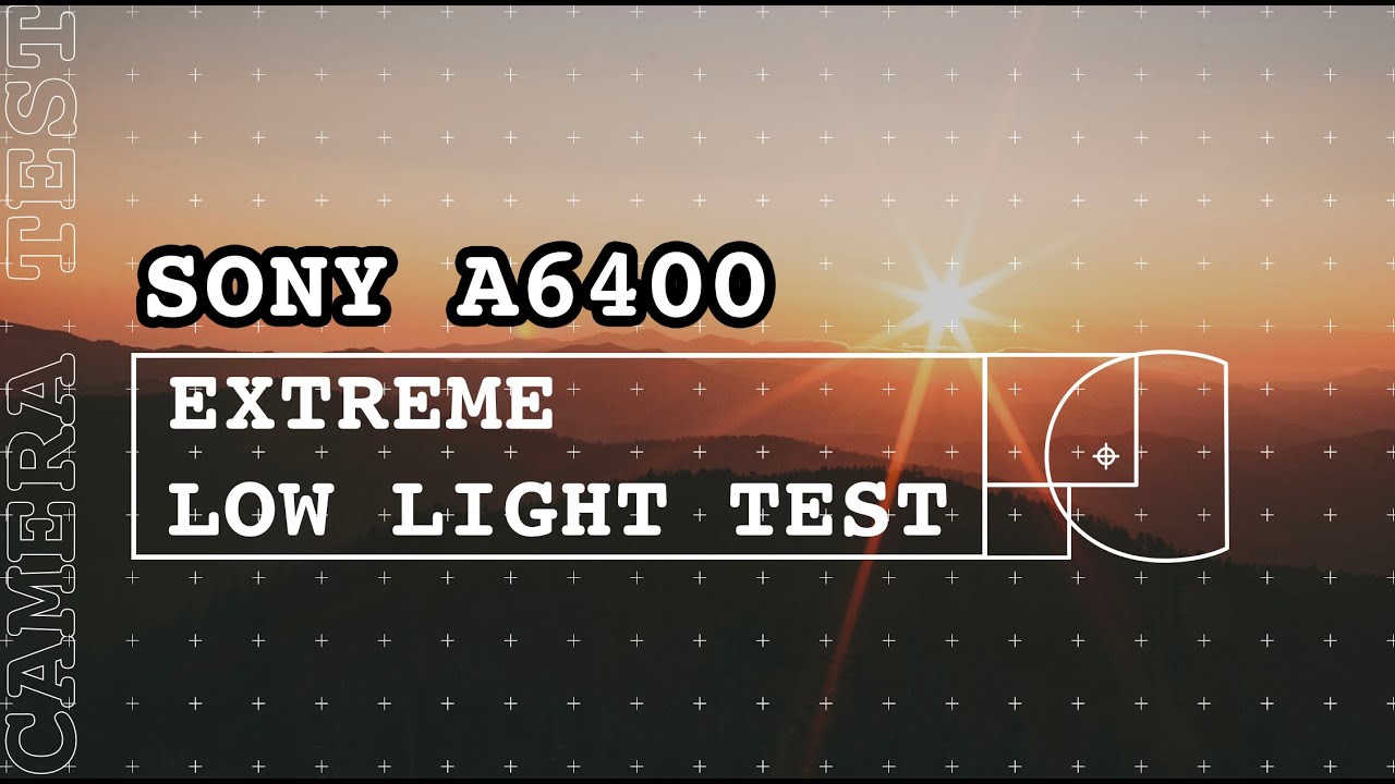 Sony A6400 EXTREME LOW LIGHT test (high iso test)