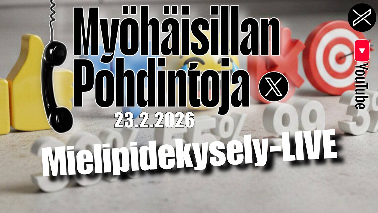 Myöhäisillan pohdintoja – Mielipidekysely-LIVE -  23.2.2026