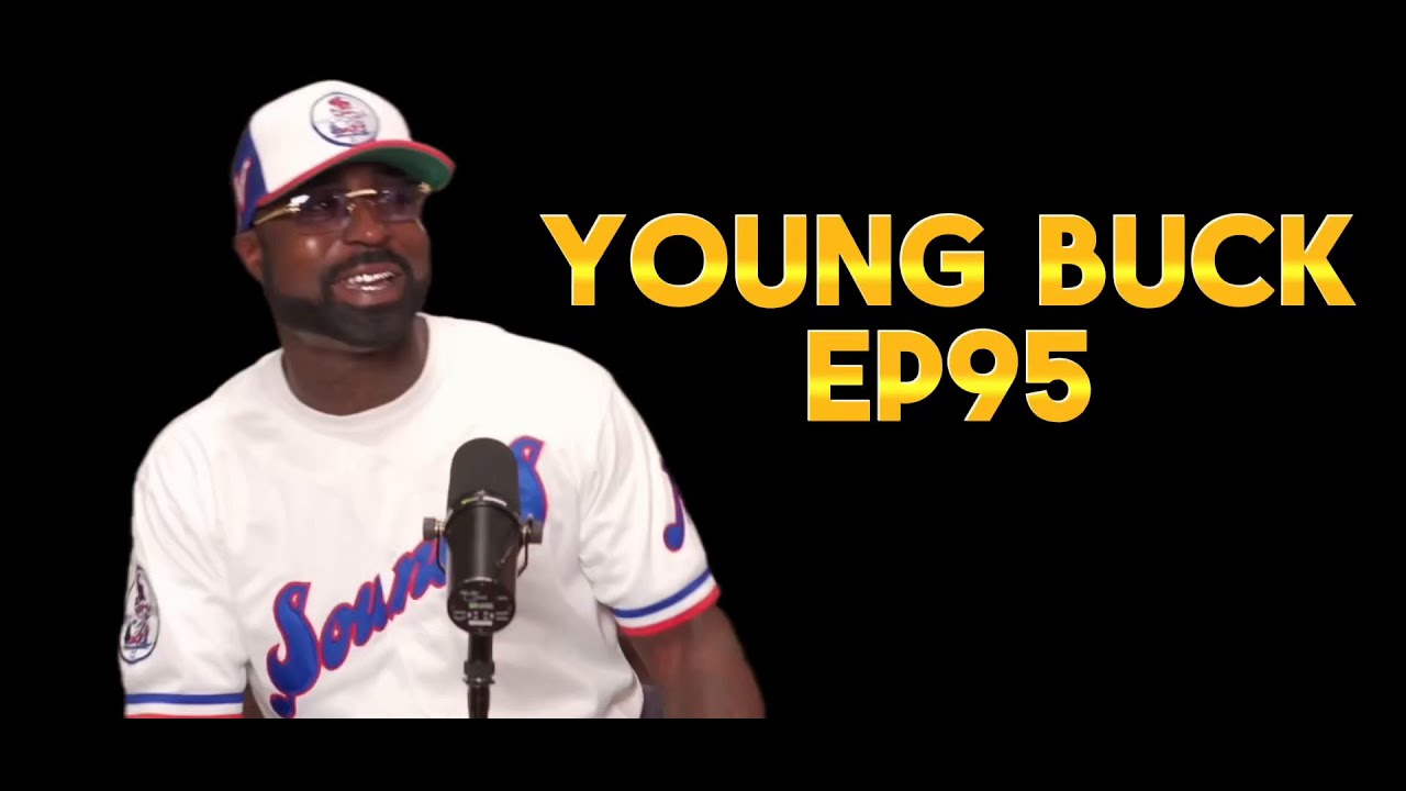 YOUNG BUCK gets REAL about 50 CENT, CASHVILLE, NEW MUSIC, CASH MONEY, G-UNIT and much more!! | EP95