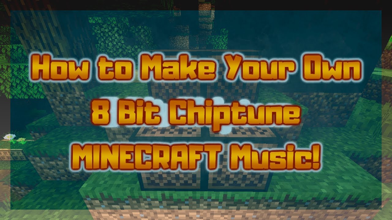 How to Make Your Own 8 Bit Chiptune MINECRAFT Music!