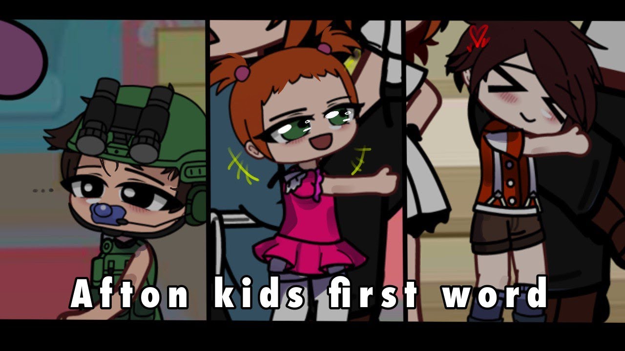 Afton Kids First Word || Gacha FNAF (some parts are an old AU)