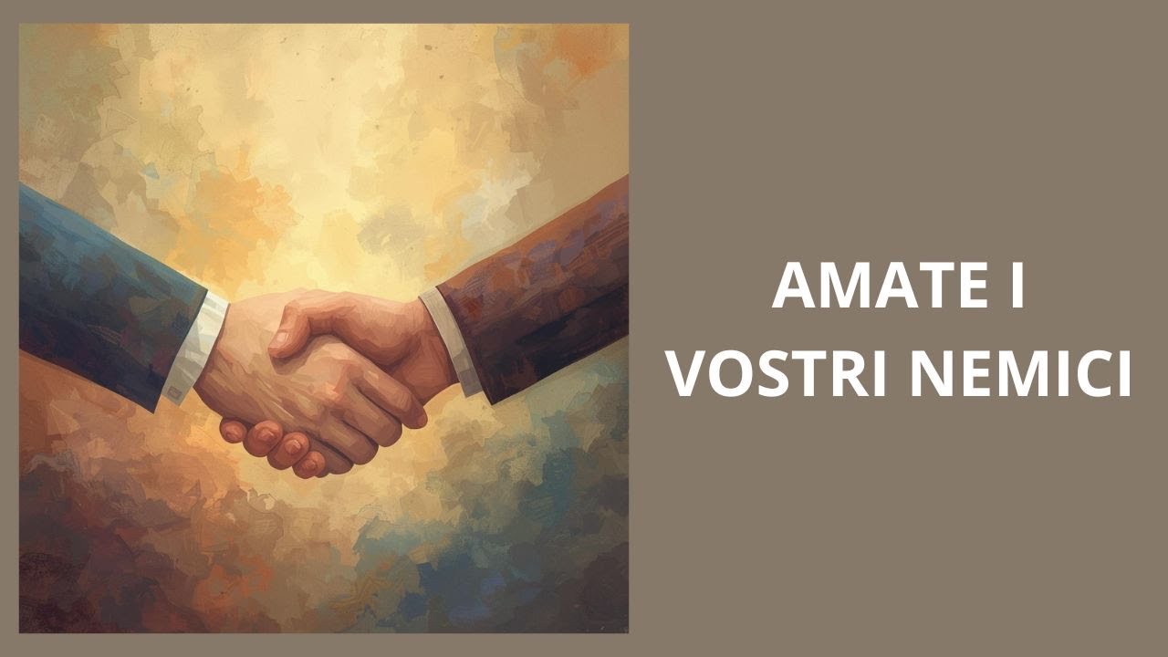 Amate i vostri nemici