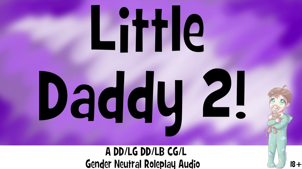 (18+) Little Daddy 2 | A Gender Neutral Roleplay Audio For Littles