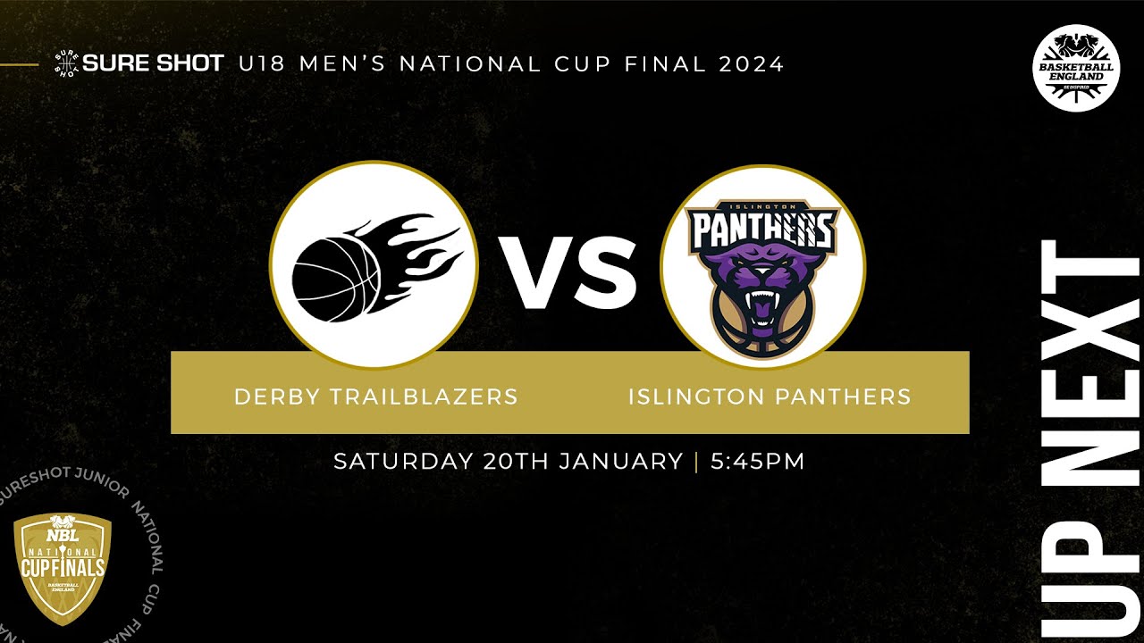 U18 Men’s Sure Shot Junior National Cup Final 2024: Derby Trailblazers v Islington Panthers