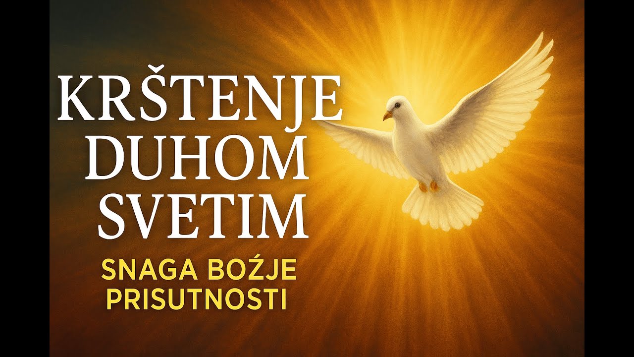Krštenje Duhom Svetim – Snaga Božje prisutnosti u životu vjernika | Kruh i Voda