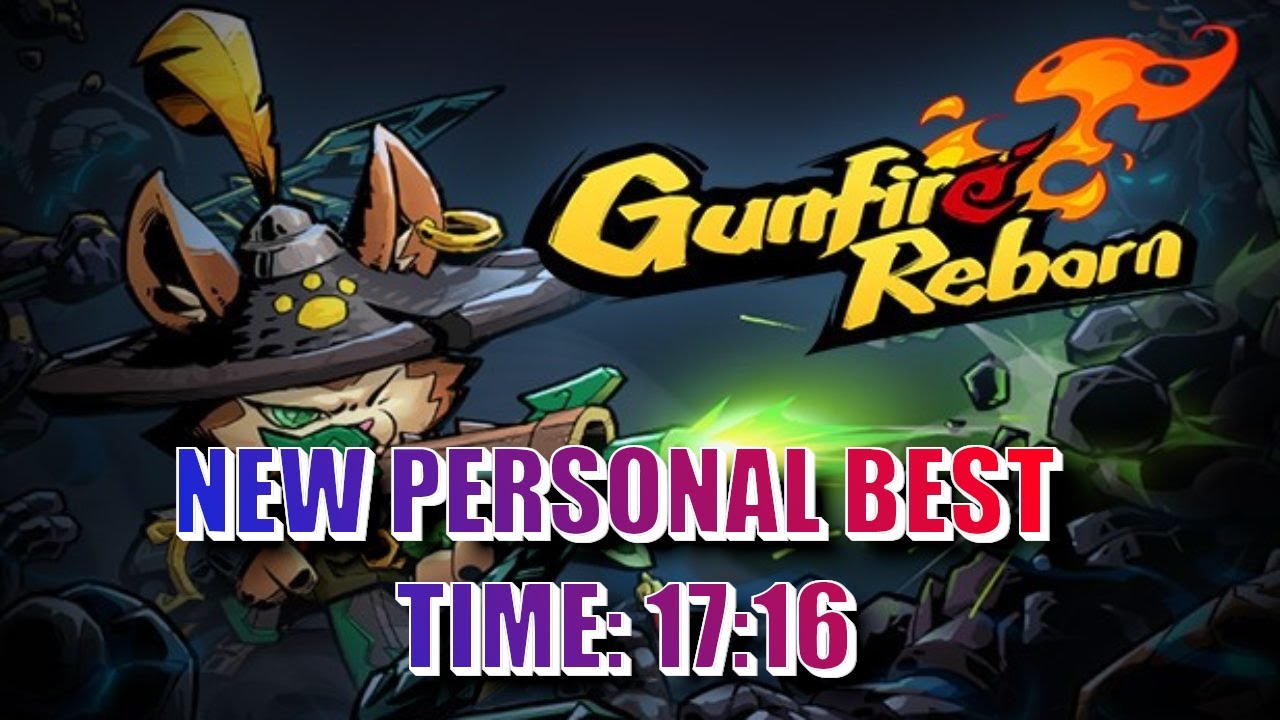 GUNFIRE REBORN SPEEDRUN (PR): 17:16