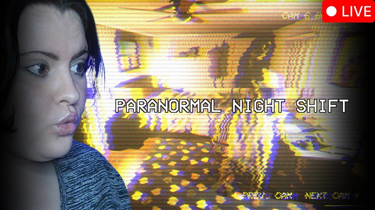 LIVE STREAM: Paranormal Night Shift & Other anoramly games!