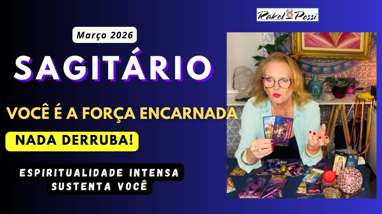 SAGITÁRIO - MARÇO 2026 - ESPIRITUALIDADE COLOCA DE PÉ DE NOVO. MARIA MULAMBO TRAZ BANHO ESPECIAL