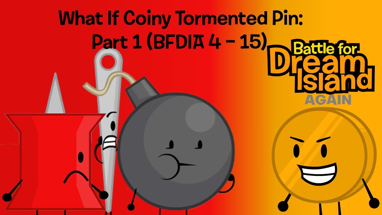 What If Coiny Tormented Pin Part 1: (BFDIA 4 - 15) *Reupload*