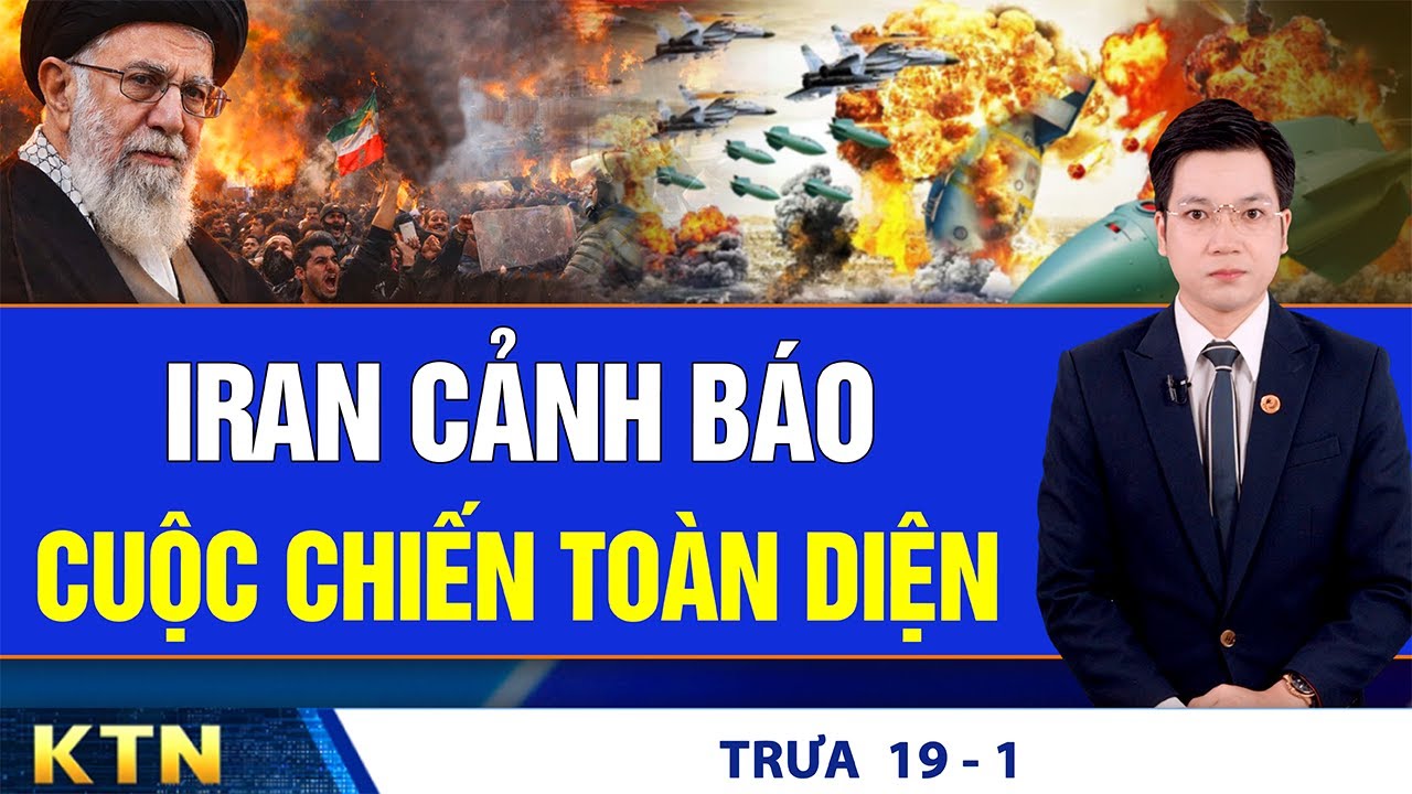TRƯA 19/1: Iran cảnh báo cuộc chiến toàn diện; VN: Khởi tố đường dây sản xuất collagen, vitamin giả