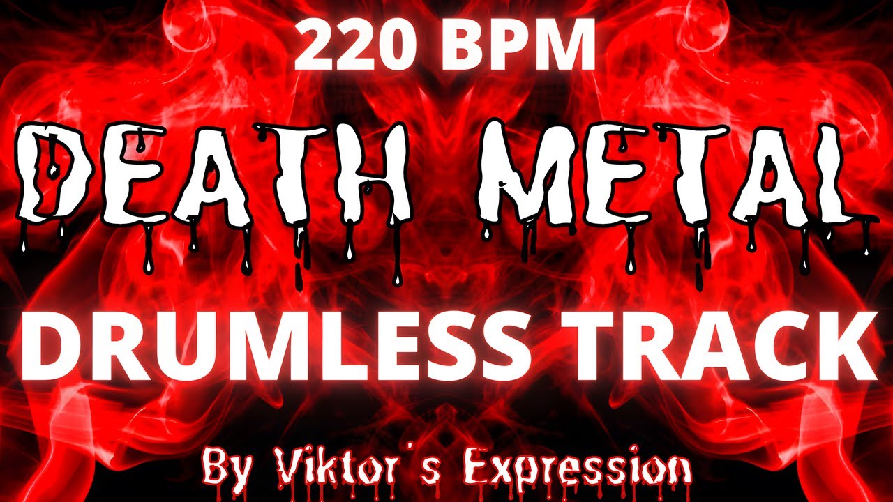 Drumless Track - Brutal Death Metal 220 BPM - 