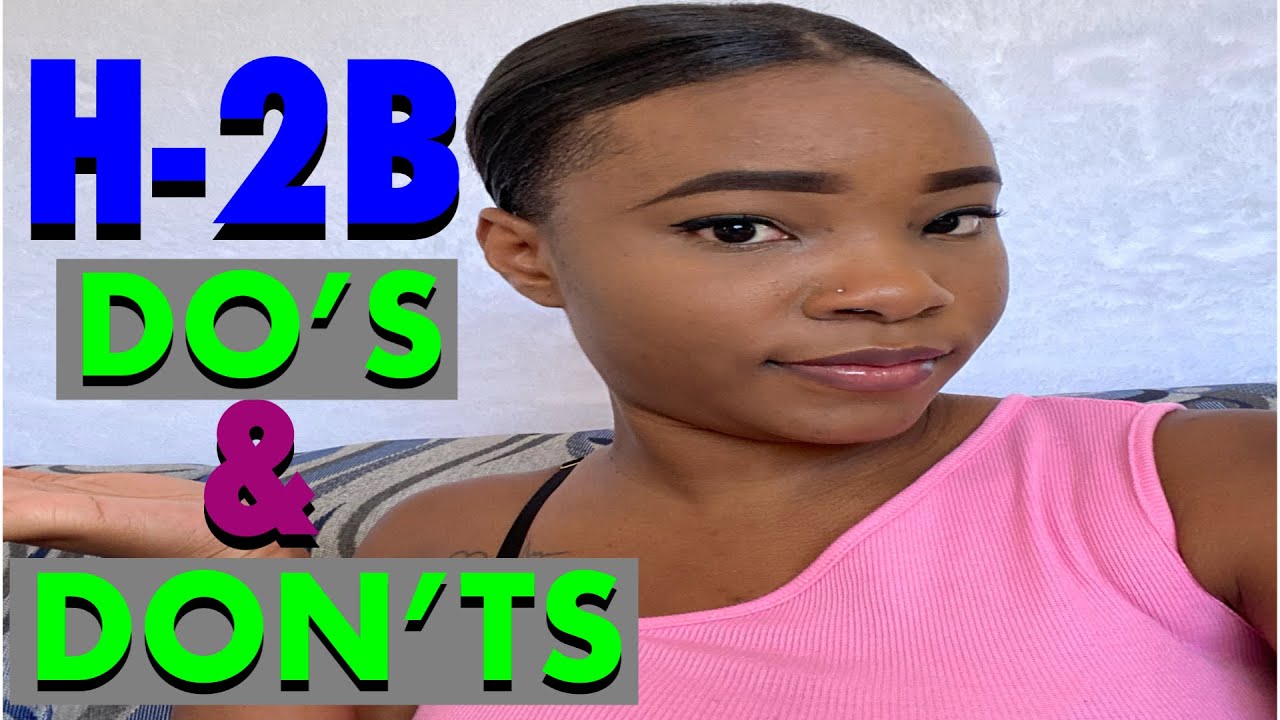 The Do’s And Don’ts Of the H-2B Program// What you should and should not do!