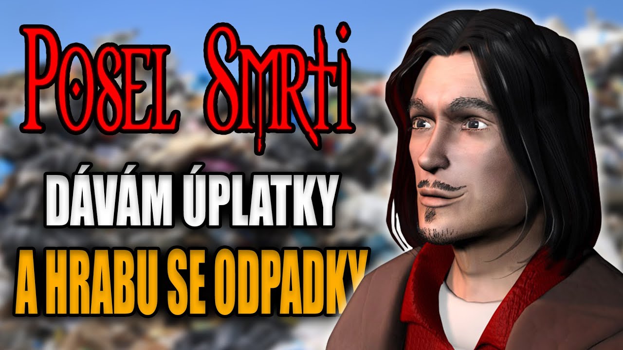 POSEL SMRTI ovšem dávám úplatky a hrabu se odpadky