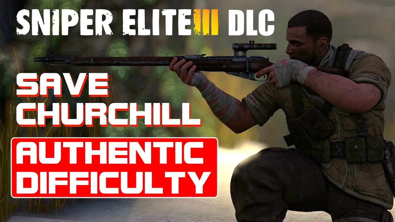 Sniper Elite III - Save Churchill DLC Authentic Difficulty Full Walkthtrough
