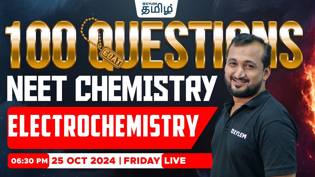 🔥100 GOAT Questions🔥Electrochemistry (Chemistry) | Sikkander Sir | Xylem NEET Tamil