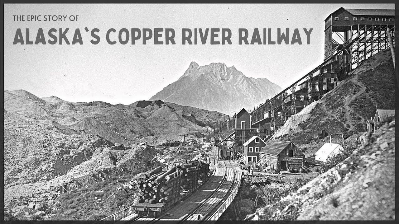 The Epic Story of Alaska's Copper River Railway