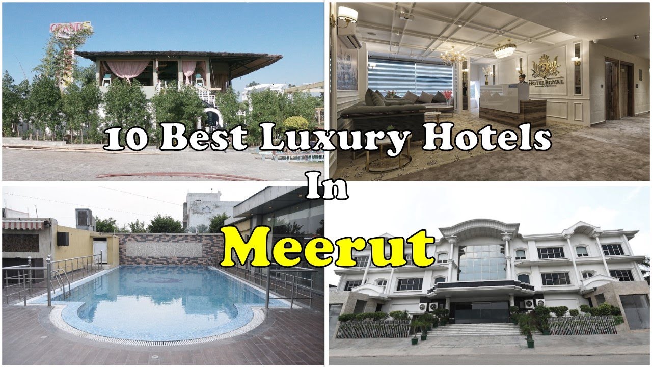 10 Best Luxury Hotels and Resorts In Meerut | मेरठ में महंगे होटल