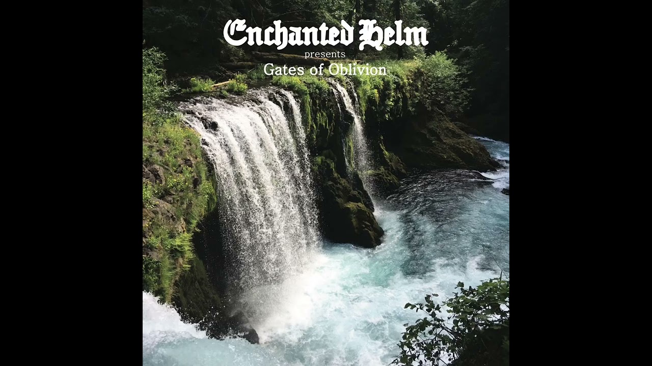 Enchanted Helm - Gates of Oblivion (Full)