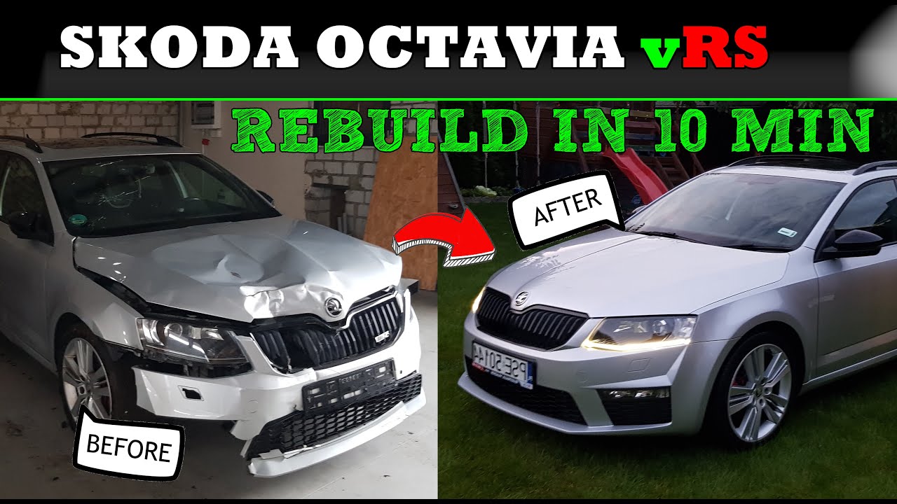Rebuilding a WRECKED 2016 Skoda Octavia vRS in 10 min -  a story of WRECK to GLORY
