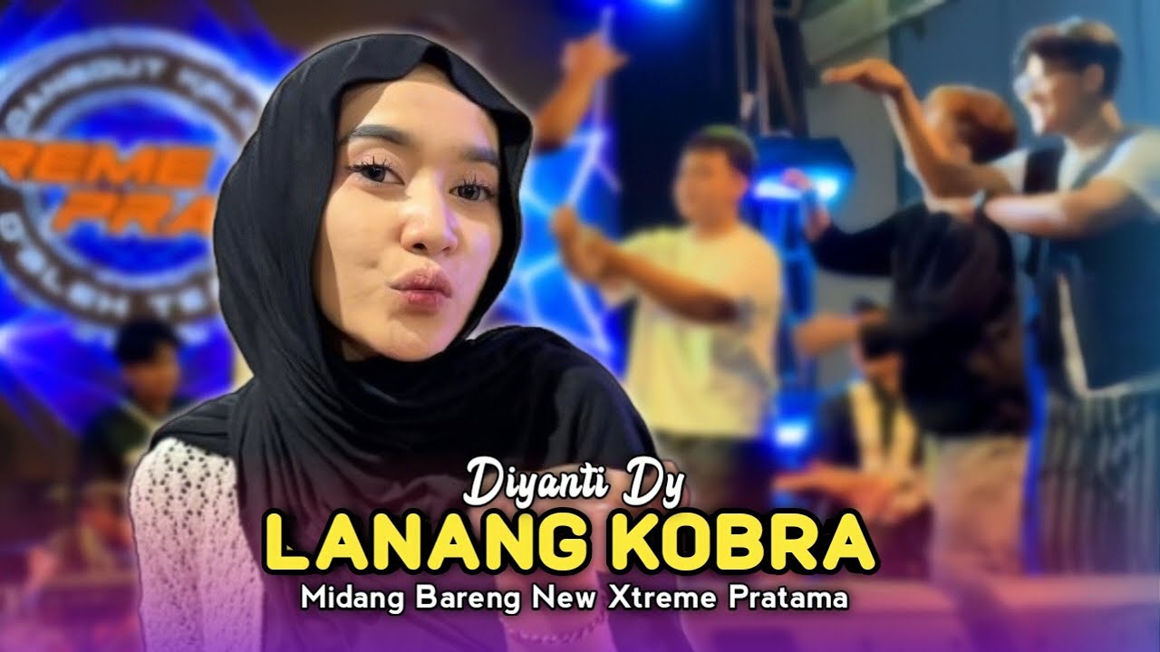 LANANG KOBRA • DIYANTI DY • MIDANG BARENG NEW XTREME PRATAMA 