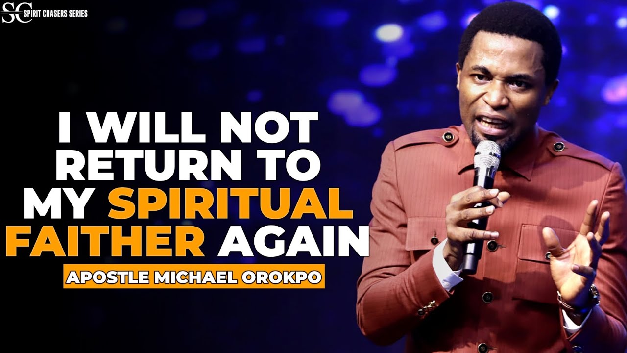 THE REASON I LEFT MY SPIRITUAL FAITHER THAT NO ONE IS TALKING ABOUT||APOSTLE MICHAEL OROKPO#spirit