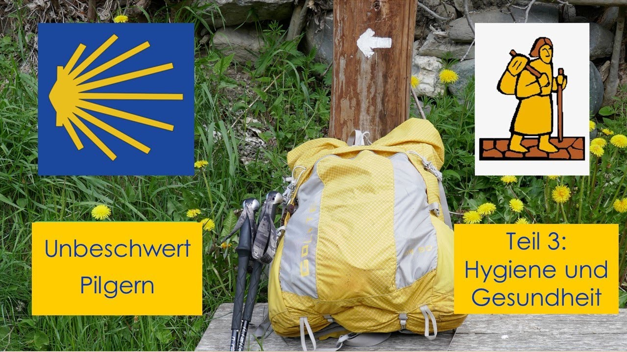 Unbeschwert Pilgern 3 - Hygiene und Gesundheit: 5 kg Rucksack Ausrüstung für den Jakobsweg