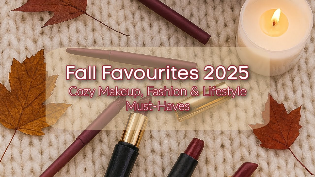 Фавориты осени 2025 | Уютный макияж, мода и стиль жизни 🍁