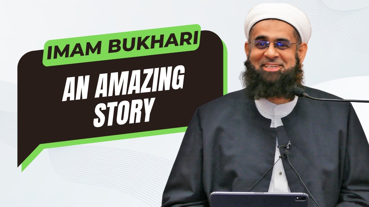 Imam Bukhari: An Amazing Story | Dr. Mufti Abdur-Rahman ibn Yusuf Mangera