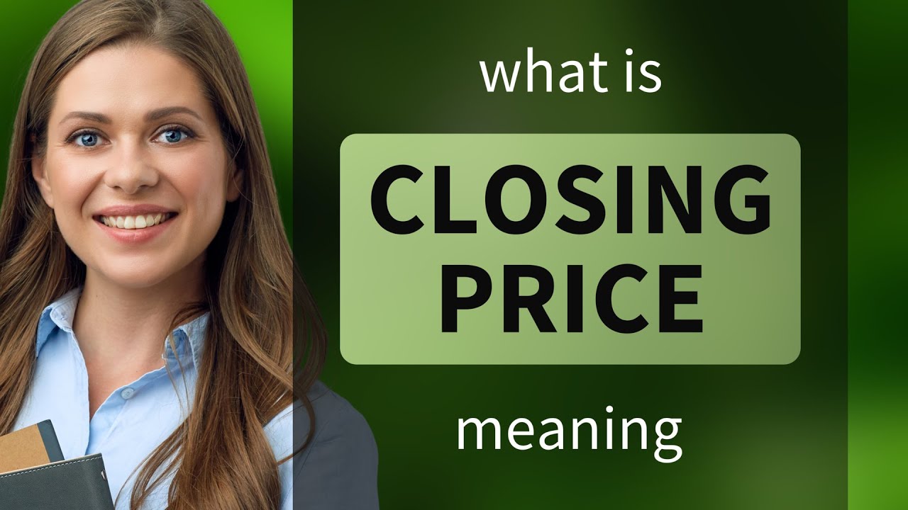 Closing price &bull; definition of CLOSING PRICE