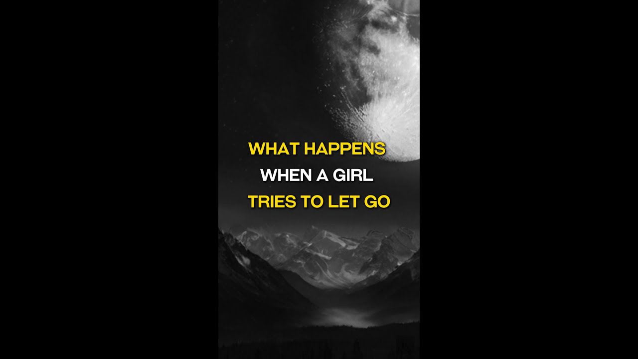 What Happens When a Girl Tries to Let Go