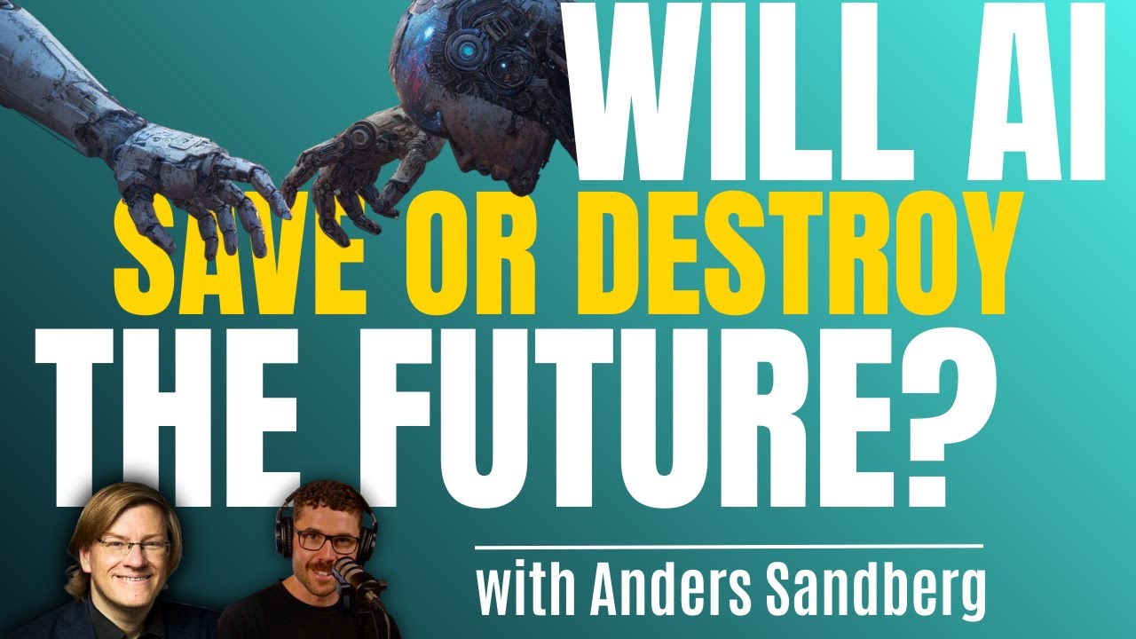 The Future of Earth Depends on Technology with ANDERS SANDBERG