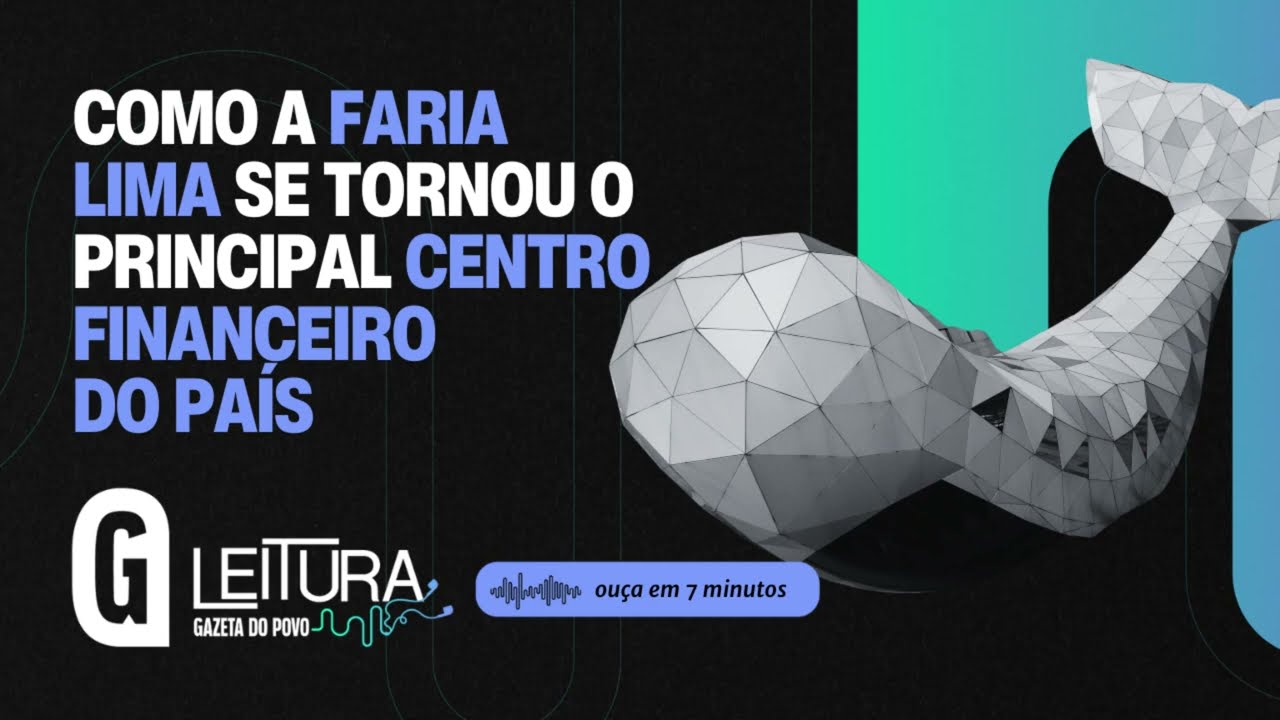 Como a Faria Lima se tornou o principal centro financeiro do país / LEITURA GAZETA DO POVO