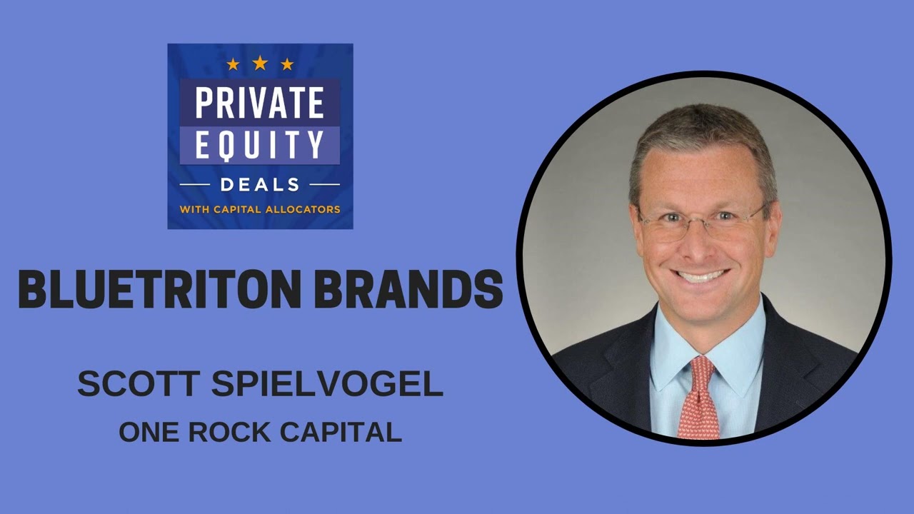 BlueTriton Brands, Scott Spielvogel (One Rock Capital), S.2, EP.02