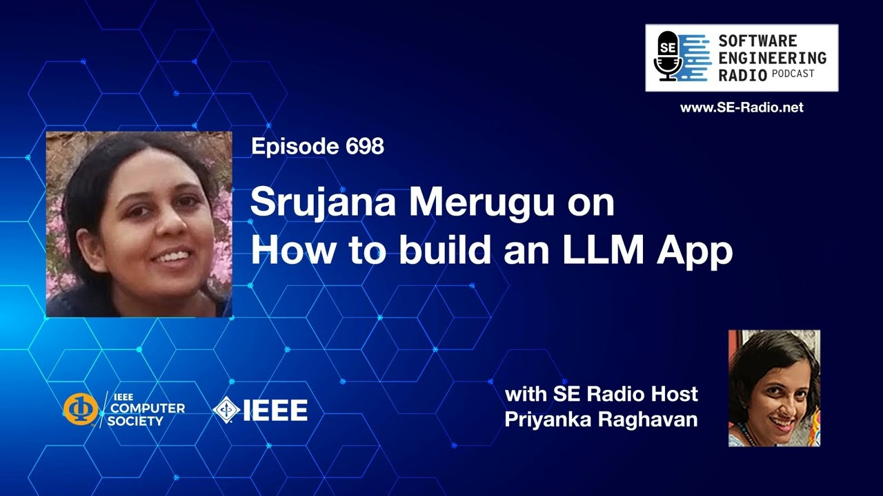 SE Radio 698: Srujana Merugu on How to build an LLM App
