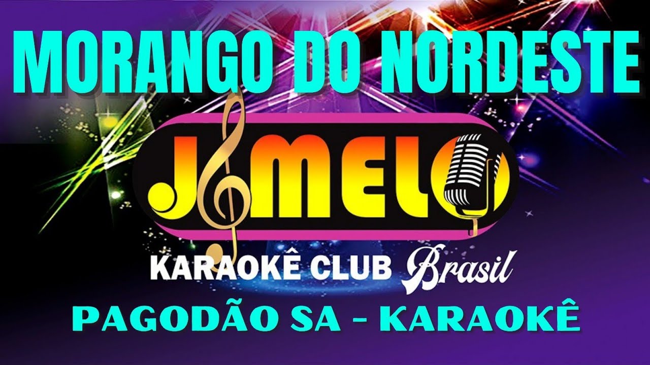 MORANGO DO NORDESTE = PAGODÃO SA = KARAOKE
