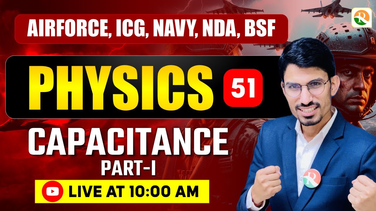Capacitance-1 | Airforce, Navy, ICG, BSF, NDA | Airforce Physics Classes |BSF Physics