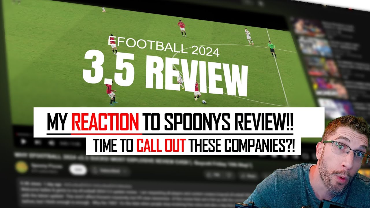 [TTB] MY REACTION TO SPOONYS #EFOOTBALL2024 REVIEW! - ARE WE GETTING MUGGED OFF?!