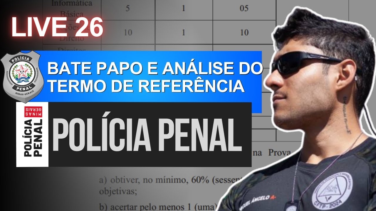 LIVE 26 - BATE PAPO E ANÁLISE DO TERMO DE REFERÊNCIA  - Concurso Polícia Penal MG (PPMG)