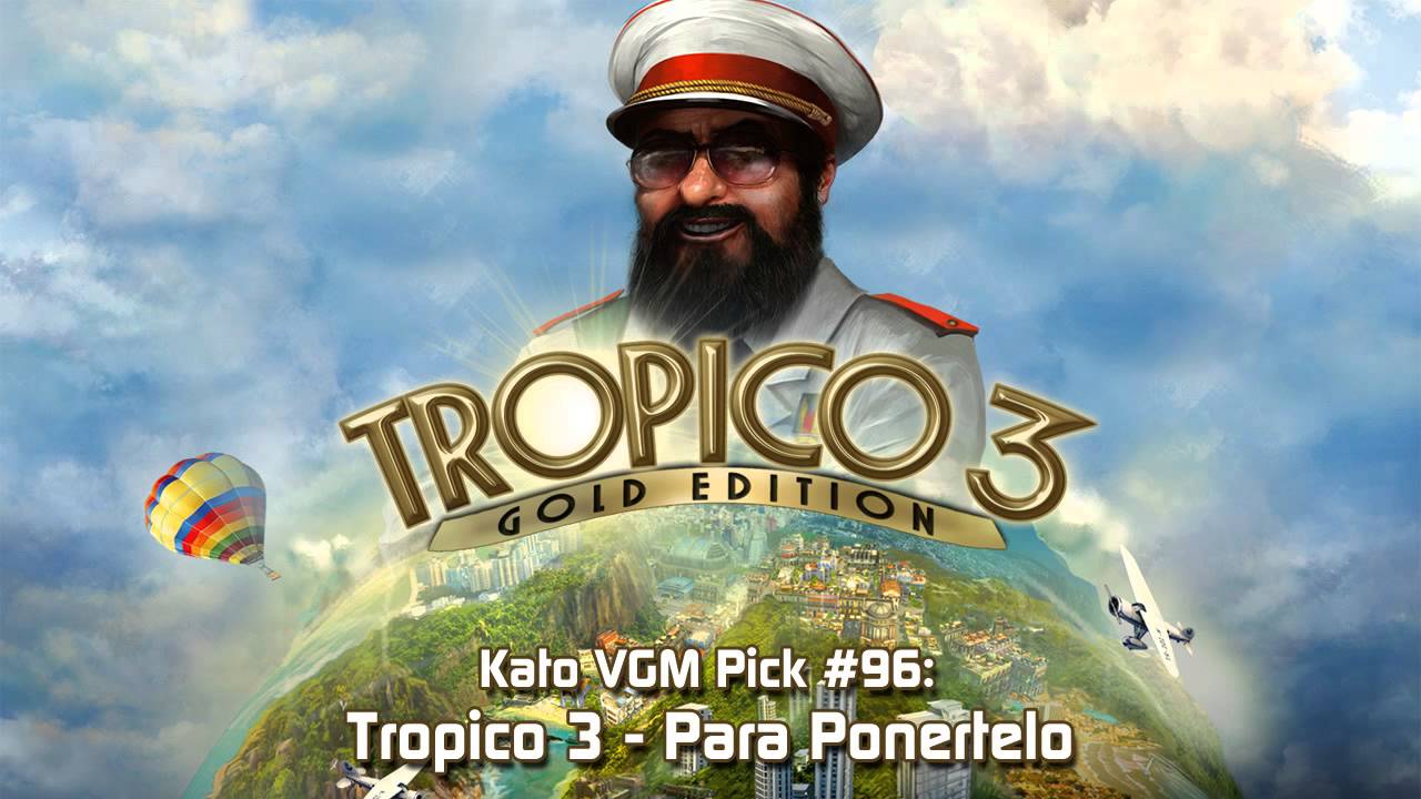 Kato VGM Pick #96: Tropico 3 - Para Ponertelo