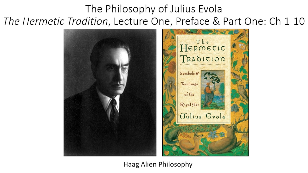 The Philosophy of Julius Evola The Hermetic Tradition Lecture 1