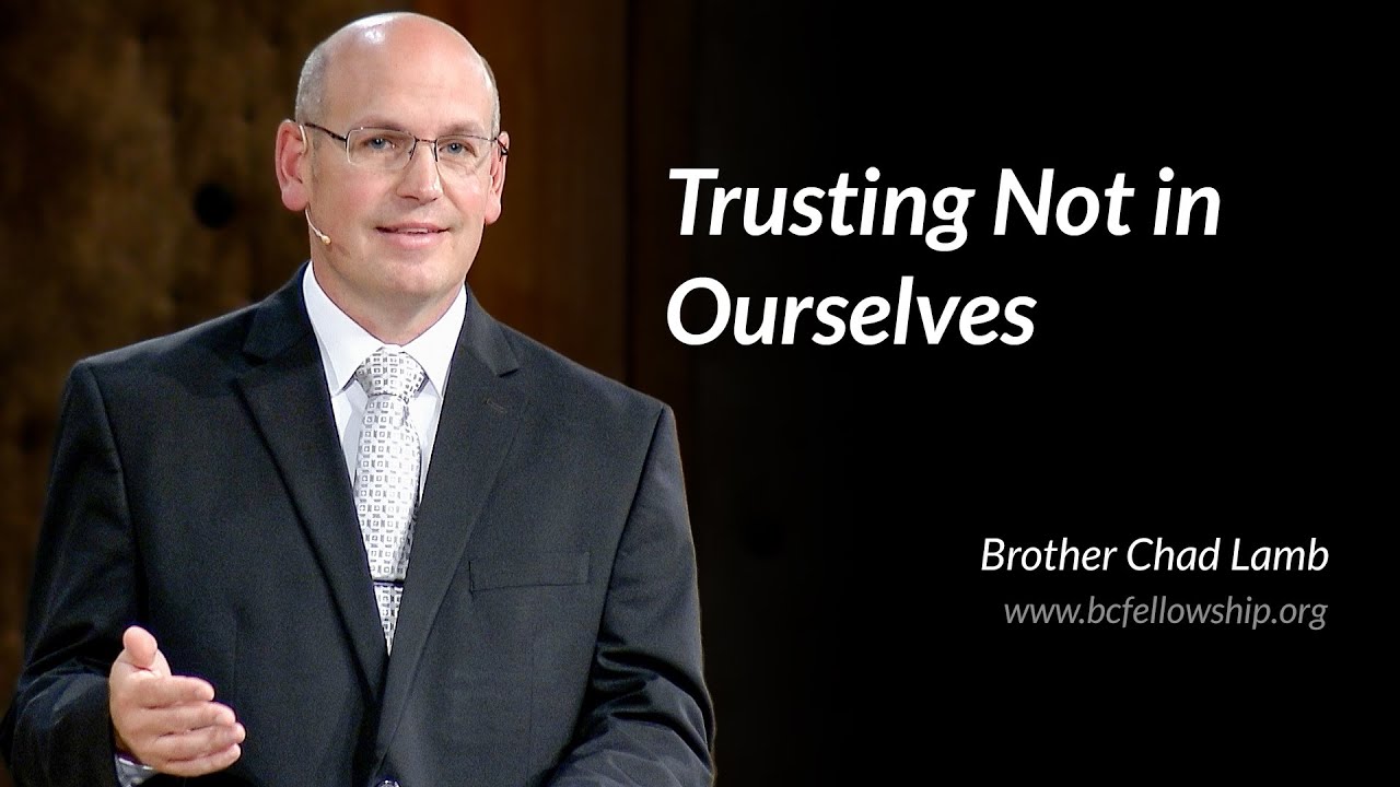 230625 - Chad Lamb: Trusting Not in Ourselves