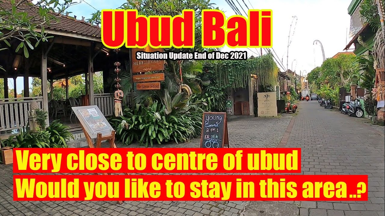 Ubud Situation End of December 2021 - Jembawan ,Hanoman, Pengosekan Street Situation