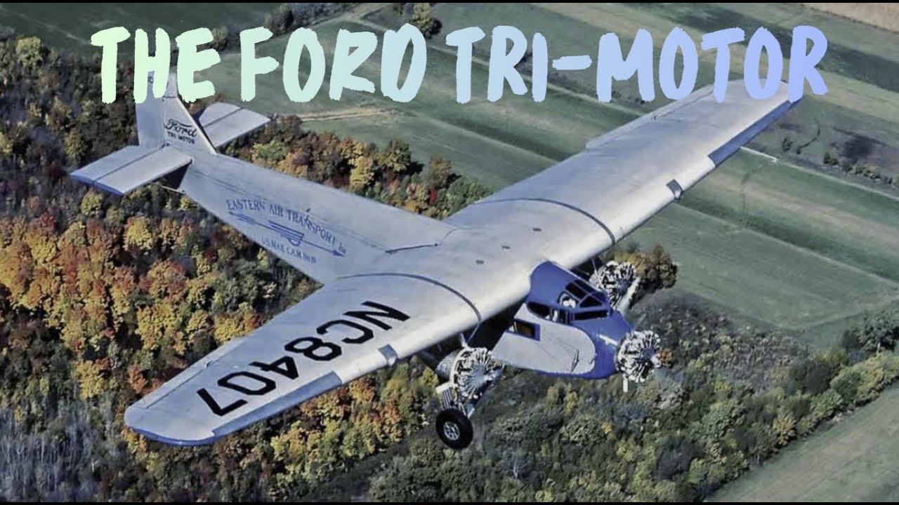 The Story Behind the FORD TRI-MOTOR | Aerospace | Flying