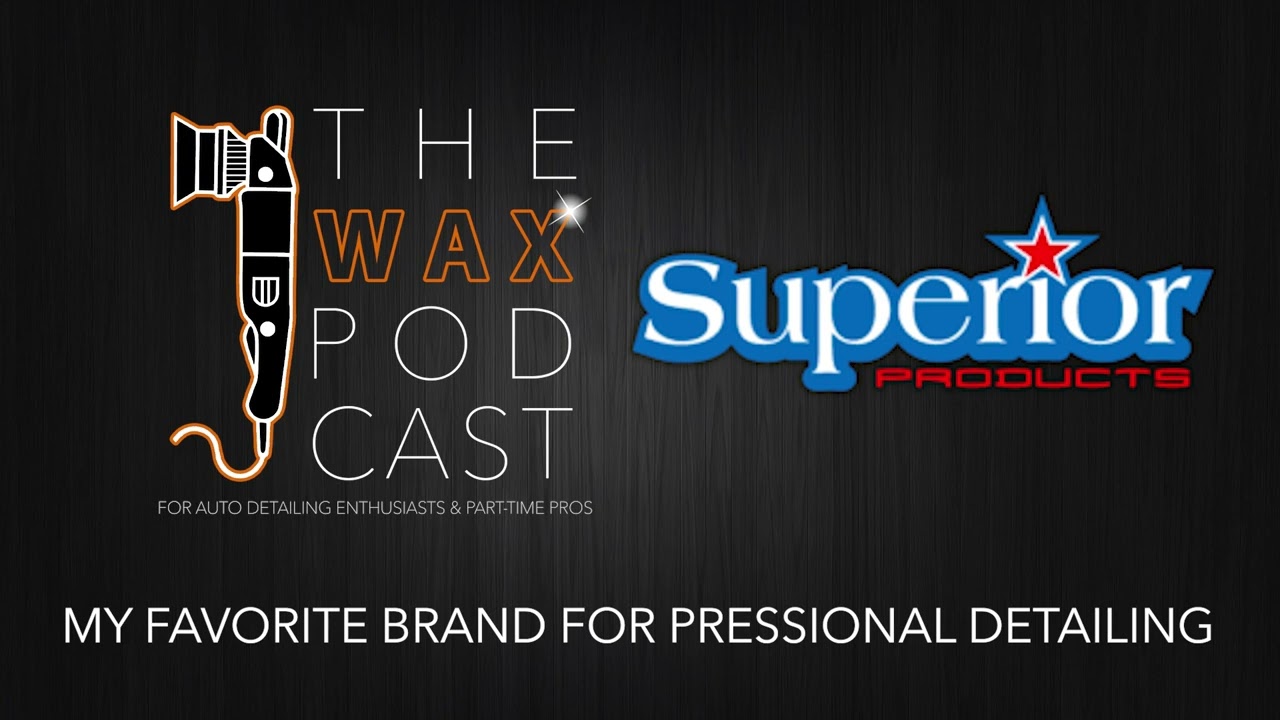 // My FAVORITE Chemicals for Pro Detailing: Superior Products // THE WAX PODCAST