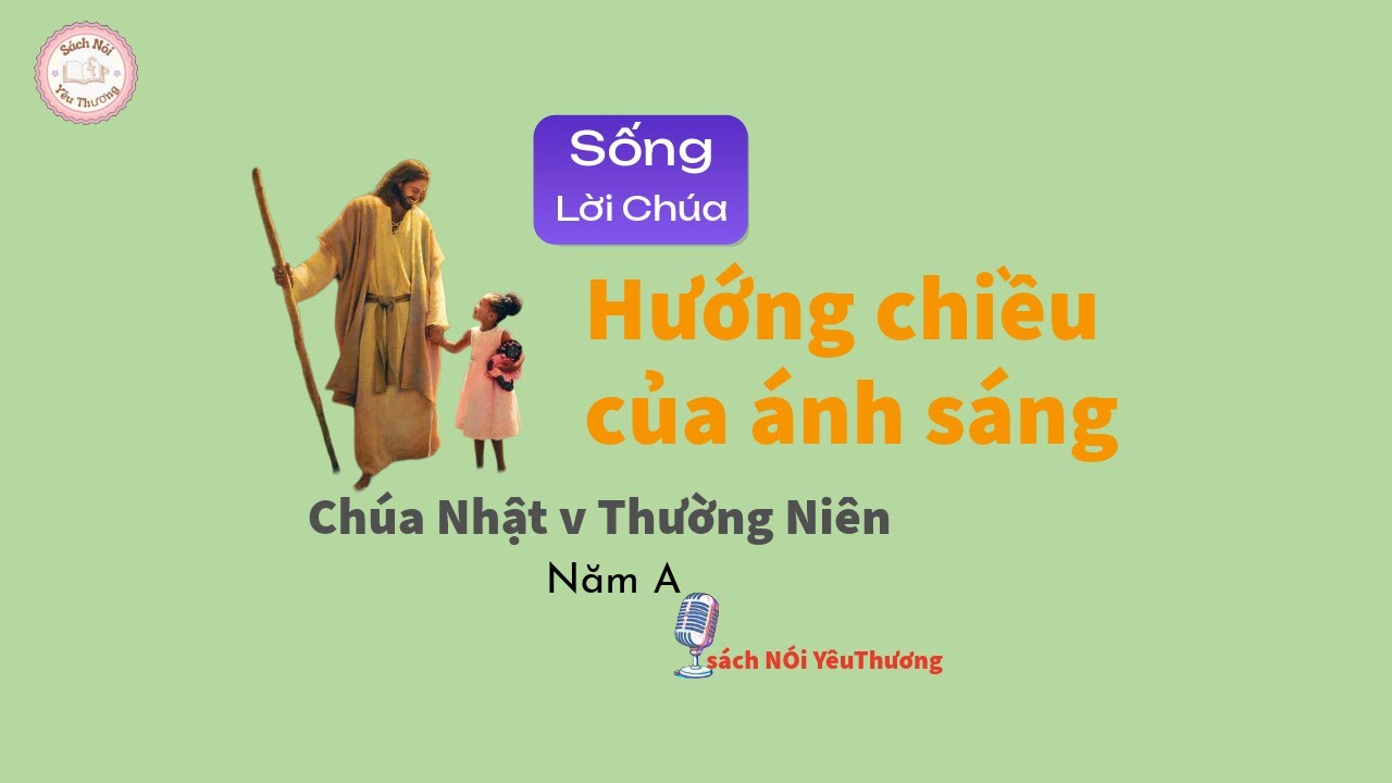 SUY NIỆM LỜI CHÚA / CHÚA NHẬT V THƯỜNG NIÊN / Sách Nói Yêu Thương