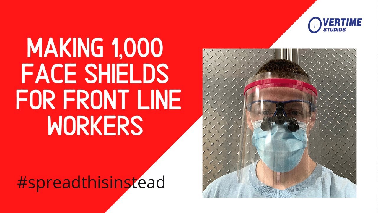Coronavirus Response - Making 1,000 Face Shields Locally